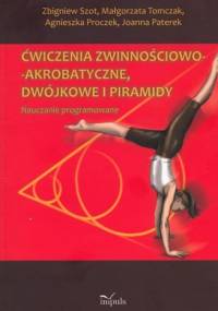 Ćwiczenia zwinnościowo-akrobatyczne, dwójkowe i piramidy - Zbigniew Szot