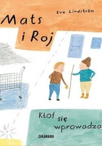 Mats i Roj. Ktoś się wprowadza - Eva Lindström