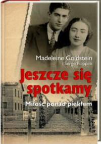 Jeszcze się spotkamy. Miłość ponad piekłem - Madeleine Goldstein