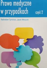 Prawo medyczne w przypadkach. Część 2 - Radosław Tymiński