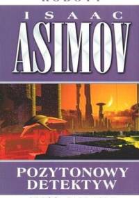 Pozytonowy detektyw - Isaac Asimov