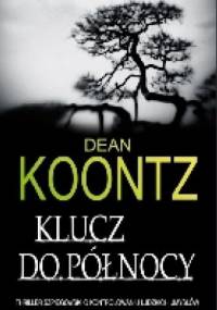 Klucz do północy - Dean Koontz