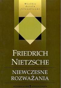 Niewczesne rozważania - Fryderyk Nietzsche