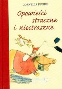 Opowieści straszne i niestraszne - Cornelia Funke