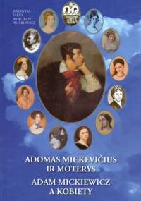 Adam Mickiewicz a kobiety - Wojciech Piotrowicz, Rimantas Šalna