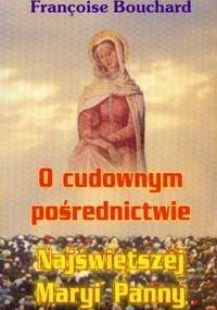 O cudownym pośrednictwie Najświętszej Maryi Panny - François Bouchard