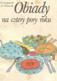 Obiady na cztery pory roku - Barbara Szczepańska, Krystyna Tarnowska