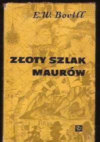 Złoty szlak Maurów - E. W. Bovill