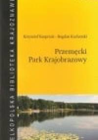 Przemęcki Park Krajobrazowy - Bogdan Kucharski, Krzysztof Kasprzak