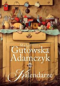 Kalendarze - Małgorzata Gutowska-Adamczyk