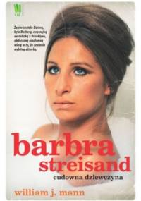 Barbra Streisand. Cudowna dziewczyna - William J. Mann