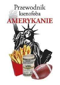 Przewodnik ksenofoba. Amerykanie - Stephanie Faul