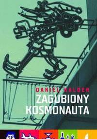 Zagubiony kosmonauta. Zapiski antyturysty - Daniel Kalder