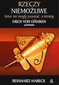 Rzeczy niemożliwe, które nie mogły powstać, a istnieją - Reinhard Habeck