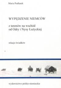 Wypędzenie Niemców z Terenów na Wschód od Odry - Maria Podlasek