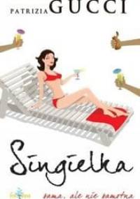 Singielka sama, ale nie samotna - Patrizia Gucci