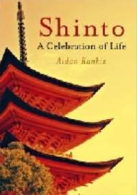 Shinto: A celebration of Life - Aidan Rankin