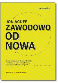 Zawodowo od nowa - Jon Acuff