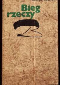 Bieg rzeczy - Henryk Bereza