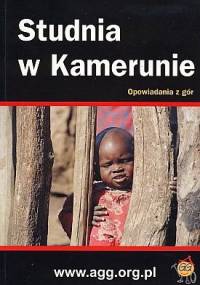 Studnia w Kamerunie: Opowiadania z gór - praca zbiorowa, Roman Abramczuk