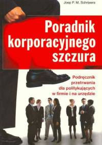 Poradnik korporacyjnego szczura - Joep P. M. Schrijvers