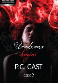 Urodzona bogini. Część 2 - Phyllis Christine Cast