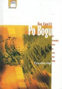 Po Bogu. O przyszłość religii - Don Cupitt