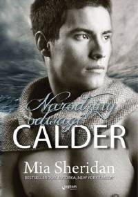 Calder. Narodziny odwagi - Mia Sheridan