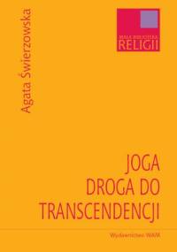 Joga - droga do transcendencji - Agata Świerzowska