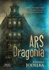 Ars Dragonia - Joanna Jodełka