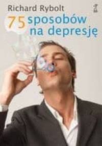 75 sposobów na depresję - Richard Rybolt