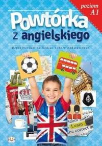 Powtórka z angielskiego. Poziom A1 - Anna Wiśniewska, Małgorzata Szewczak