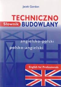Słownik techniczno-budowlany angielsko-polski polsko-angielski - Jacek Gordon