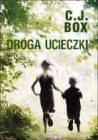 Droga ucieczki - C.J. Box