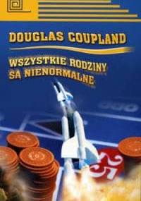 Wszystkie rodziny są nienormalne - Douglas Coupland