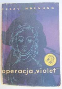 Operacja ''Violet'' - Jerzy Hornung