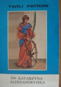 Św. Katarzyna Aleksandryjska - Tarsycjusz Sinka