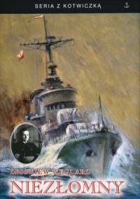 Niezłomny. Autobiografia komandora Zbigniewa Węglarza - Zbigniew Węglarz