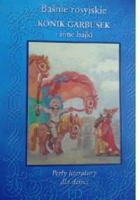 Baśnie rosyjskie ' Konik Garbusek ' i inne bajki - Aleksander Puszkin