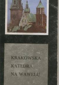 Krakowska Katedra na Wawelu - Michał Rożek