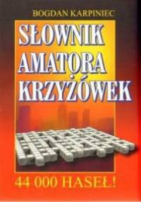 Słownik amatora krzyżówek - Bogdan Karpiniec
