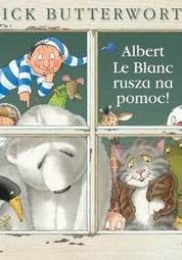 Albert le Blanc rusza na pomoc - Nick Butterworth