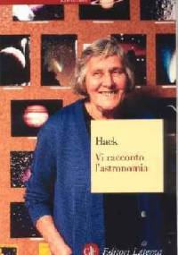 Vi racconto l'astronomia - Margherita Hack