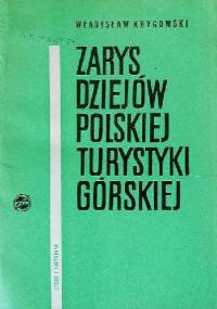Zarys dziejów polskiej turystyki górskiej - Władysław Krygowski