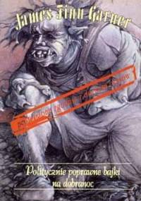 Politycznie poprawne bajki na dobranoc - James Finn Garner