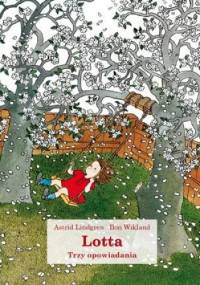 Lotta. Trzy opowiadania - Astrid Lindgren