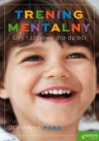 Trening mentalny. Gry i zabawy dla dzieci - Johanna Pana