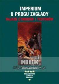 Imperium u progu zagłady. Najazd Cymbrów i Teutonów - Paweł Rochala