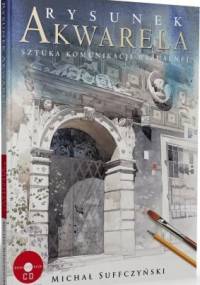 Rysunek i akwarela. Sztuka komunikacji wizualnej - Michał Suffczyński