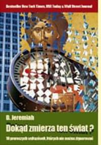 Dokąd zmierza ten świat? - David Jeremiah